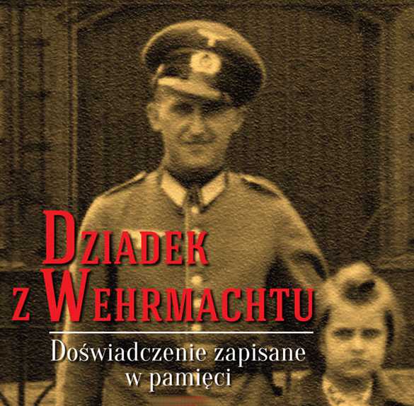 Dziadek z Wehrmachtu (3.02.-25.03.2016)